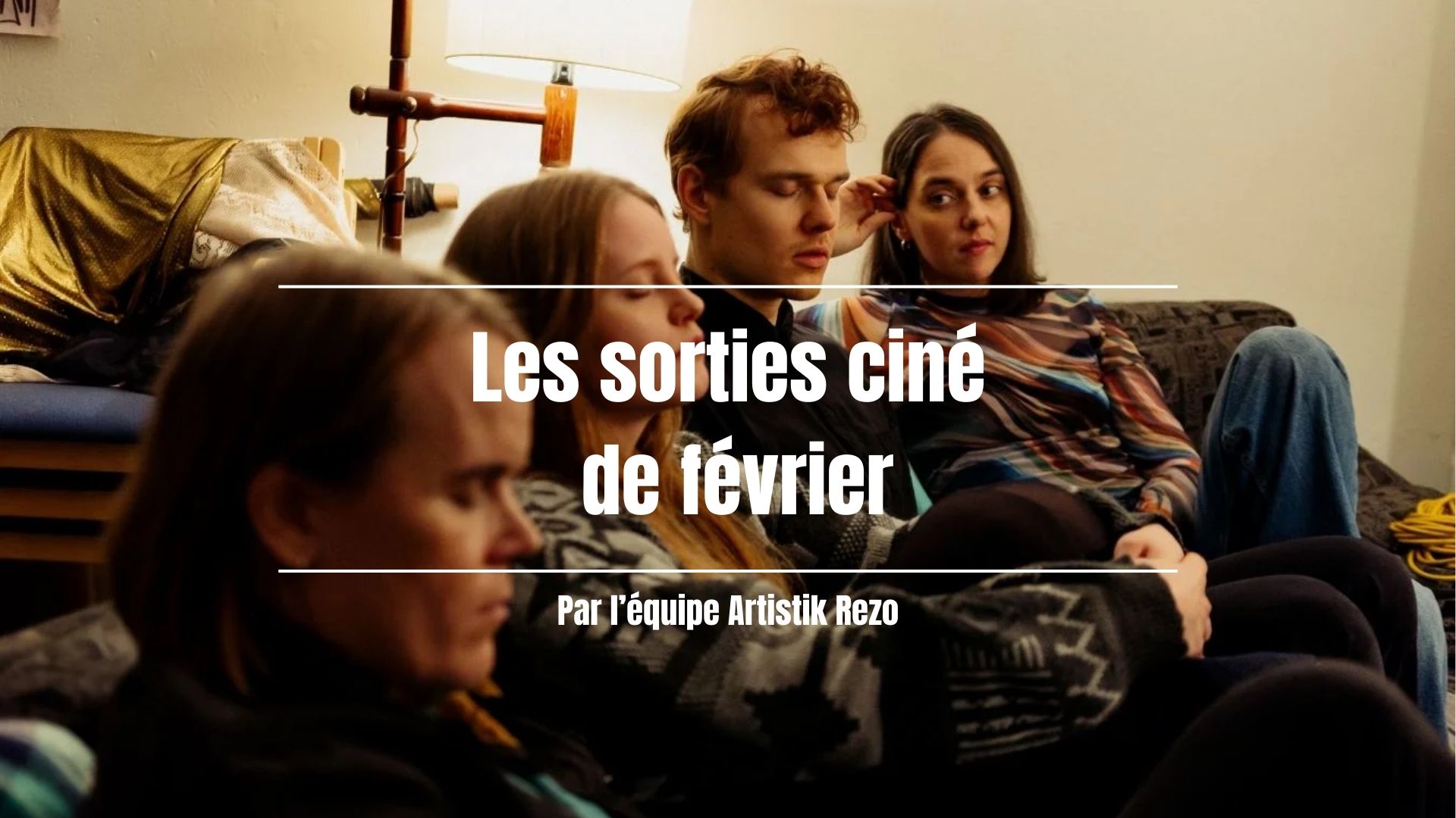 Liens essentiels : notre sélection de films en février