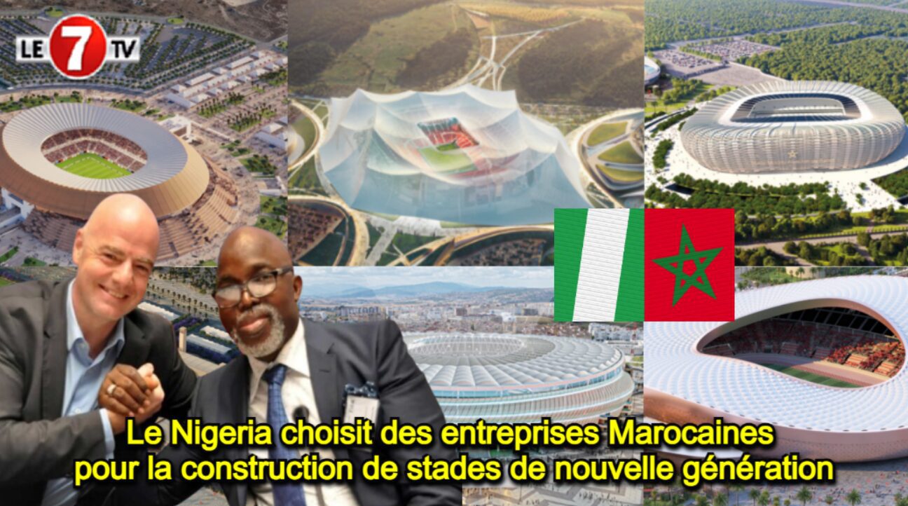 Le Nigeria choisit des entreprises Marocaines pour la construction de stades de nouvelle génération